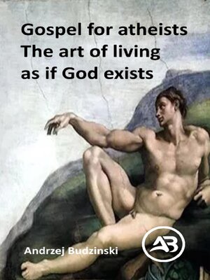 cover image of Gospel for atheists. the art of living as if God exists